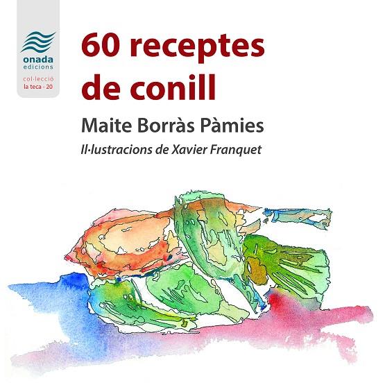 60 RECEPTES DE CONILL | 9788419606006 | BORRÀS PÀMIES, MAITE ; FRANQUET BATLLÓ, XAVIER