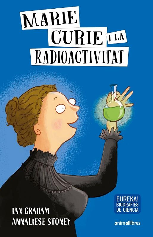 MARIE CURIE I LA RADIOACTIVITAT | 9788417599645 | GRAHAM, IAN