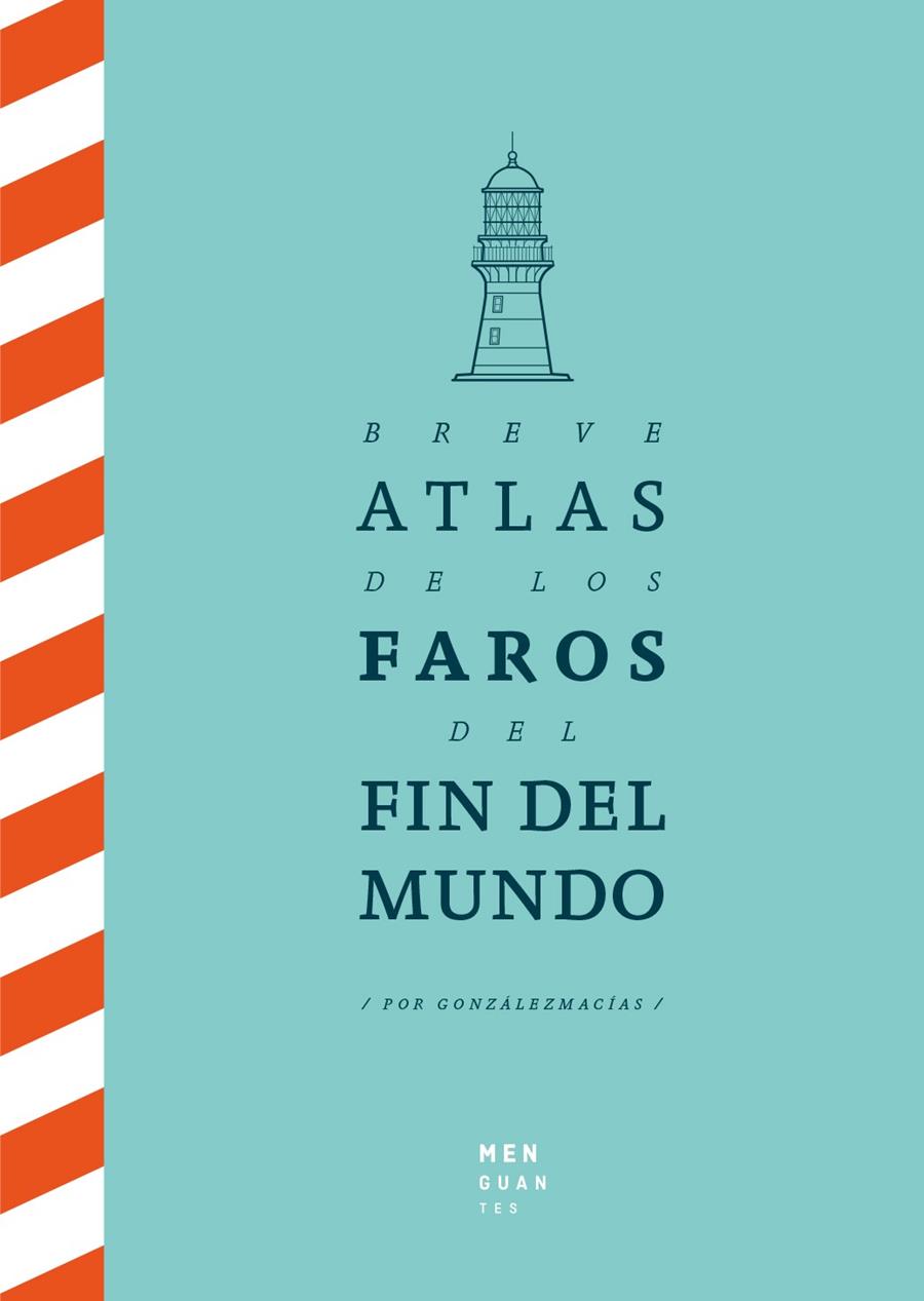 BREVE ATLAS DE LOS FAROS DEL FIN DEL MUNDO | 9788494853432 | GONZÁLEZ MACÍAS, JOSE LUIS