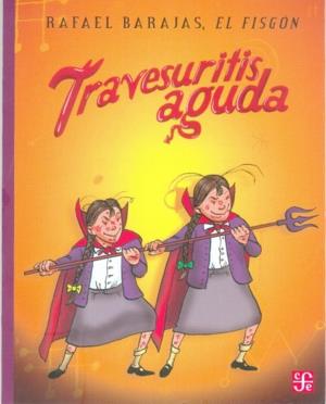 TRAVESURITIS AGUDA | 9789681680589 | BARAJAS, RAFAEL