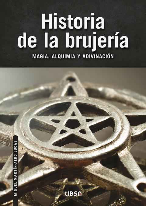 HISTORIA DE LA BRUJERÍA | 9788466245371 | MARTÍN-ALBO LUCAS, MIGUEL