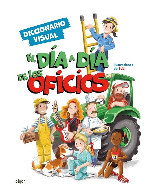 DÍA A DÍA DE LOS OFICIOS : DICCIONARIO VISUAL | 9788491426769 | SUBI