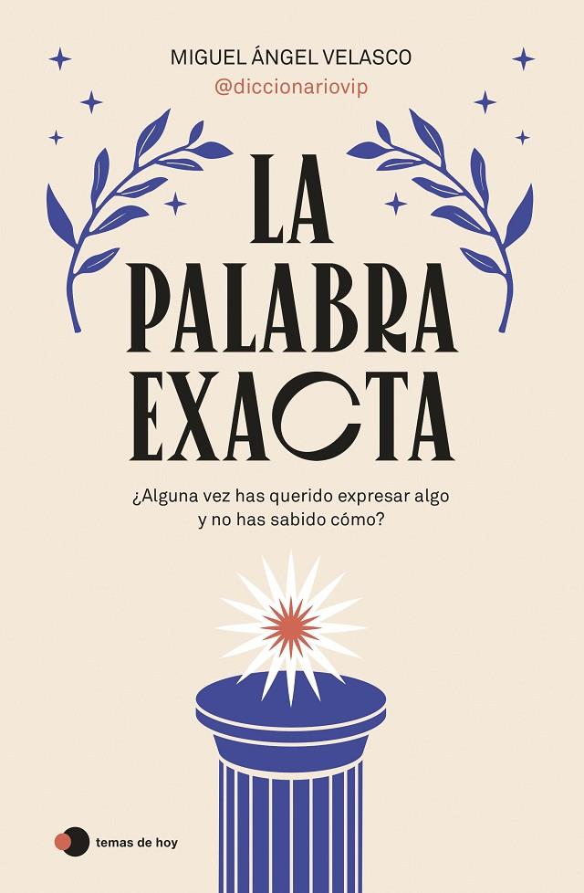 PALABRA EXACTA, LA | 9788419812087 | VELASCO, MIGUEL ÁNGEL  (@DICCIONARIOVIP)