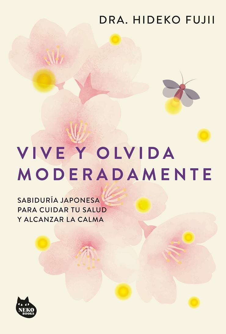 VIVE Y OLVIDA MODERADAMENTE | 9788410427518 | FUJII, DRA. HIDEKO
