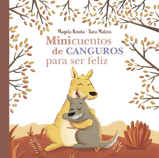 MINICUENTOS DE CANGUROS PARA SER FELIZ | 9788448858407 | RONDA, MAGELA ; MATEOS, SARA