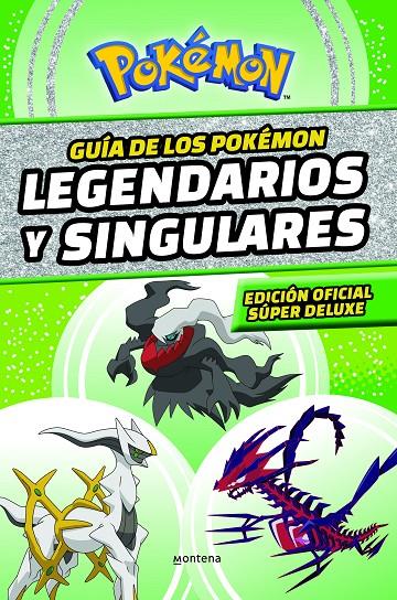 GUÍA DE LOS POKÉMON LEGENDARIOS Y SINGULARES : EDICIÓN OFICIAL SÚPER DELUXE | 9788419169013