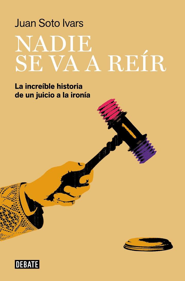NADIE SE VA A REIR | 9788418967436 | SOTO IVARS, JUAN