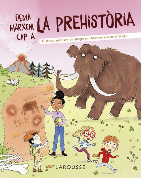 DEMÀ MARXEM CAP A LA PREHISTÒRIA | 9788418882722 | ZÜRCHER, MURIEL ; FERRÁNDEZ, CANDELA