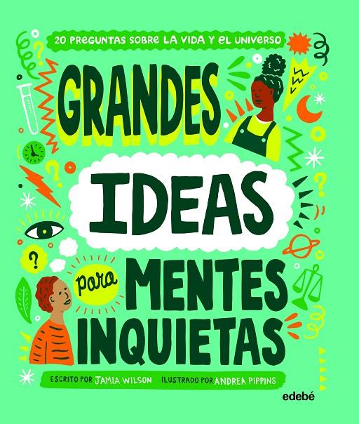 GRANDES IDEAS PARA MENTES INQUIETAS | 9788468349046 | WILSON, JAMIA ; PIPPINS, ANDREA