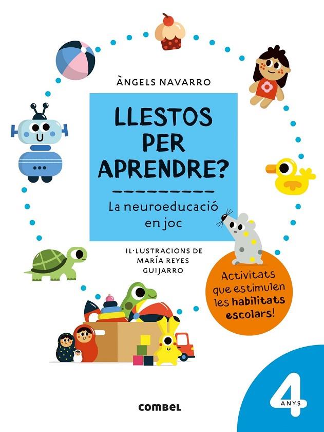 LLESTOS PER APRENDRE? : LA NEUROEDUCACIÓ EN JOC 4 ANYS | 9788491017950 | NAVARRO, ÀNGELS