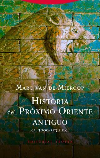 HISTORIA DEL PROXIMO ORIENTE ANTIGUO | 9788498798012 | VAN DE MIEROOP, MARC