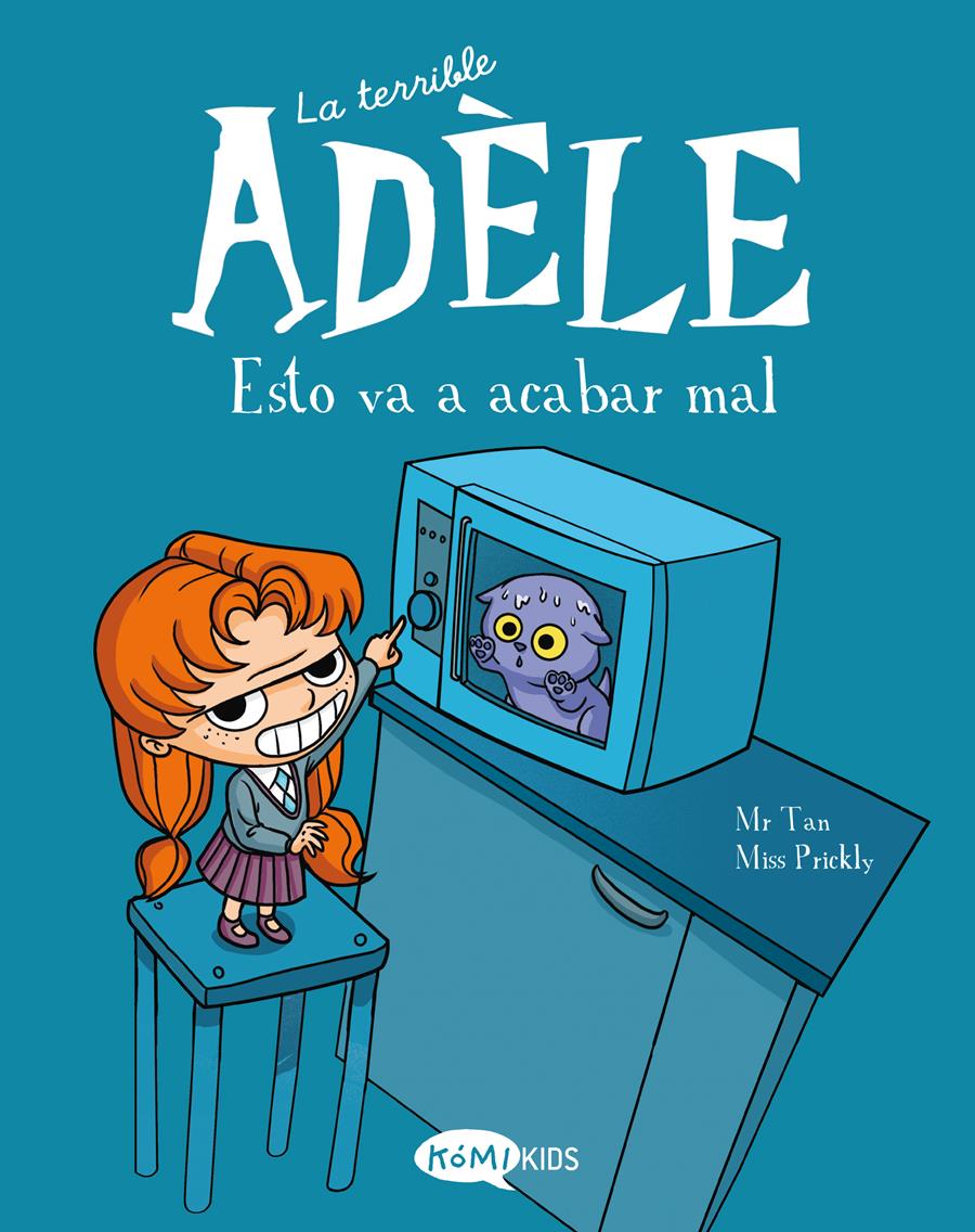 TERRIBLE ADELE 1 : ESTO VA A ACABAR MAL | 9788412257106 | MR TAN ;MISS  PRICKLY
