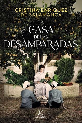 CASA DE LAS DESAMPARADAS, LA | 9788467063585 | ENRÍQUEZ DE SALAMANCA, CRISTINA