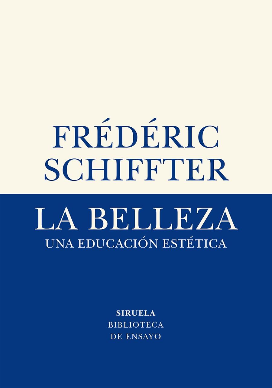 BELLEZA, LA UNA EDUCACION ESTETICA | 9788417996611 | SCHIFFTER, FREDERIC