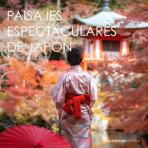 CALENDARIO PAISAJES ESPECTACULARES JAPÓN 2027 | 9788448049324