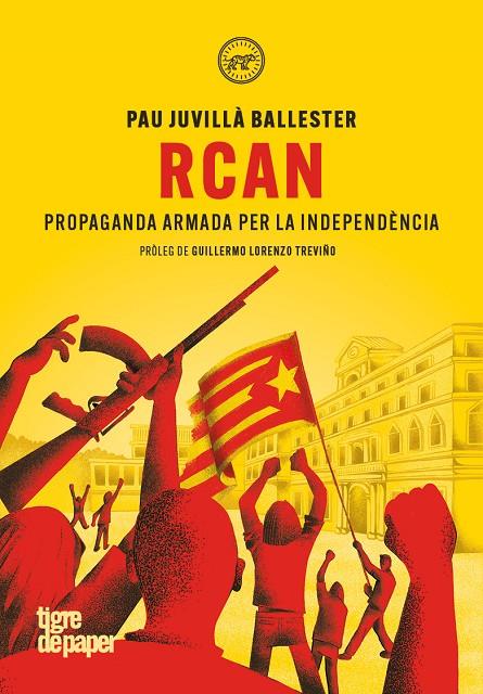 RCAN : PROPAGANDA ARMADA PER LA INDEPENDÈNCIA | 9791387645366 | JUVILLÀ BALLESTER, PAU