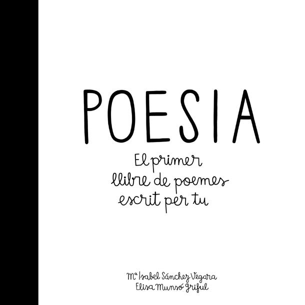 POESIA : EL PRIMER LLIBRE DE POEMES ESCRIT PER TU | 9788424658908 | SANCHEZ VEGARA, M ISABEL ; MUNSO GRIFUL, ELISA