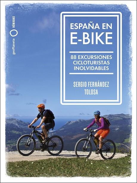 ESPAÑA EN E-BIKE | 9788408255079 | FERNÁNDEZ TOLOSA, SERGIO