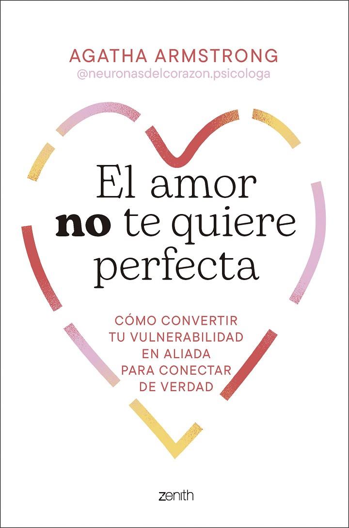 AMOR NO TE QUIERE PERFECTA, EL | 9788408319504 | ARMSTRONG @NEURONASDELCORAZON.PSICOLOGA, AGATHA