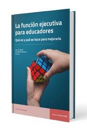 FUNCION EJECUTIVA PARA EDUCADORES, LA  | 9788497278881 | RIPOLL,JUAN ; SOPRANO,ANA MARIA