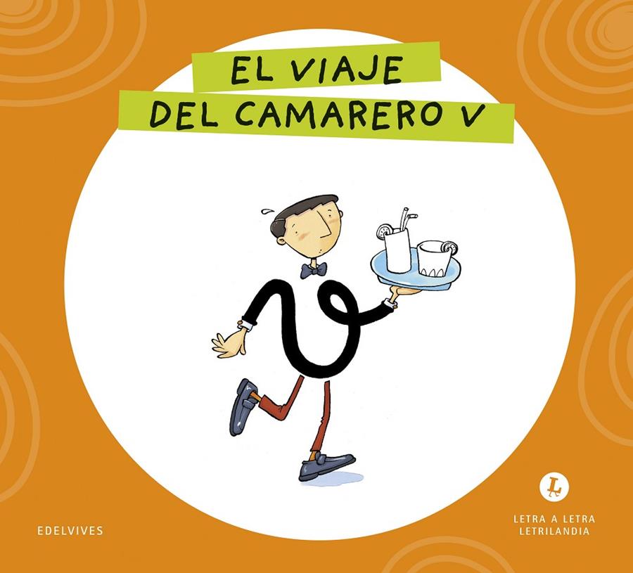 LETRA A LETRA LETRILANDIA : EL VIAJE DEL CAMARERO V | 9788414071663