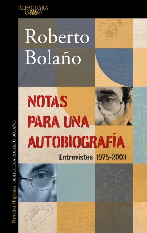 NOTAS PARA UNA AUTOBIOGRAFÍA : ENTREVISTAS (1975-2003) | 9788420456362 | BOLAÑO, ROBERTO