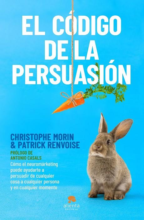 CODIGO DE LA PERSUACION, EL | 9788413440408 | MORIN, CHRISTOPHE ; RENVOISE, PATRICK
