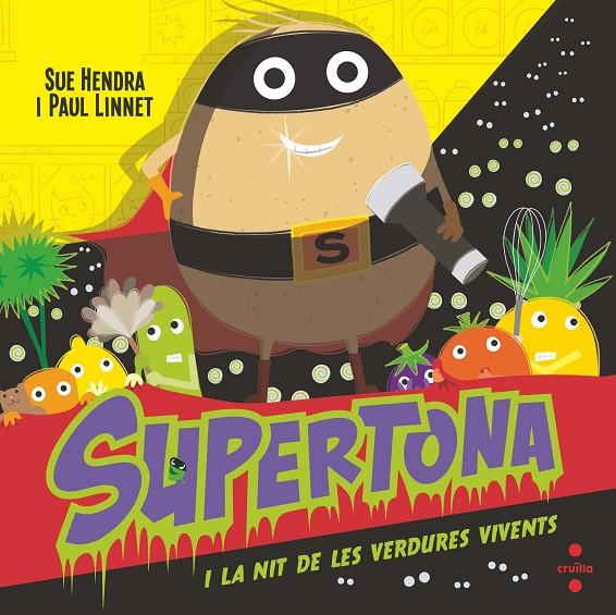 SUPERTONA I LA NIT DE LES VERDUR | 9788466154017 | HENDRA, SUE ; LINNET, PAUL