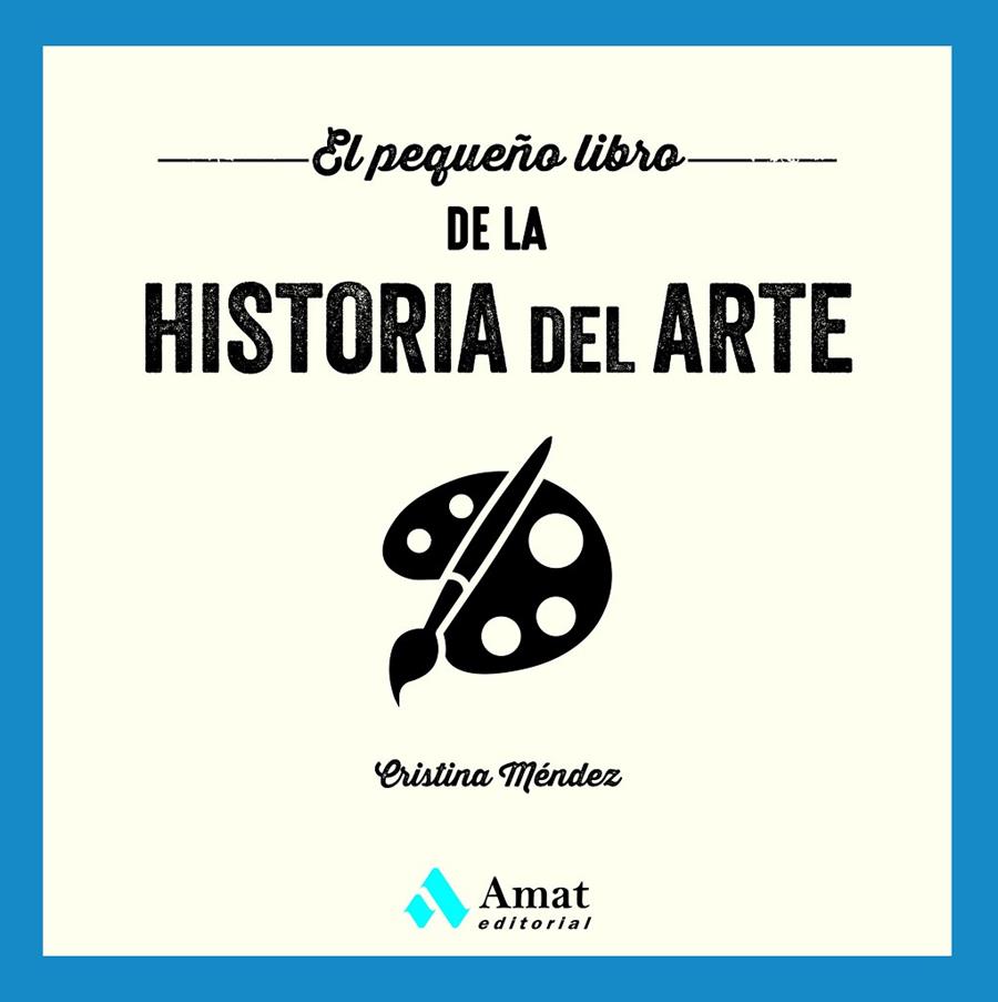 PEQUEÑO LIBRO DE LA HISTORIA DEL ARTE, EL | 9788419870384 | MÉNDEZ CUADRADO, CRISTINA