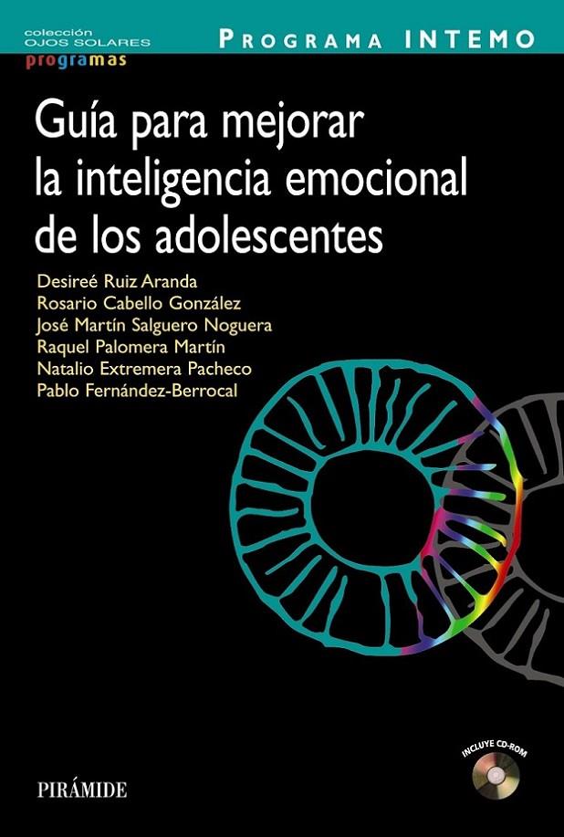 GUÍA PARA MEJORAR LA INTELIGENCIA EMOCIONAL DE LOS ADOLESCENTES | 9788436828658 | RUIZ ARANDA, DESIREÉ ;  CABELLO GONZÁLEZ, ROSARIO ; PALOMERA MARTÍN, RAQUEL
