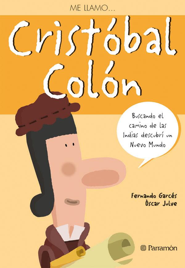 ME LLAMO CRISTOBAL COLON | 9788434234628 | GARCES, FERNANDO ; JULVE, OSCAR