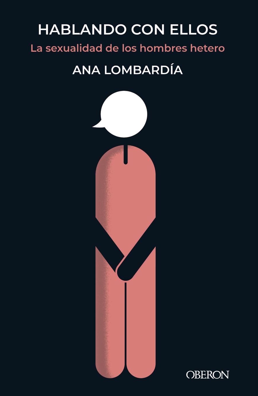 HABLANDO CON ELLOS : LA SEXUALIDAD DE LOS HOMBRES HETERO | 9788441545533 | LOMBARDÍA, ANA
