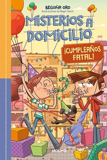 MISTERIOS A DOMICILIO 10 : ¡FELIZ CUMPLEAÑOS! | 9788427232495 | ORO, BEGOÑA ; ZANNI, ROGER