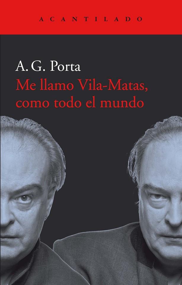 ME LLAMO VILA-MATAS, COMO TODO EL MUNDO | 9788417902001 | PORTA, A.G.