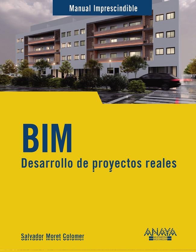 BIM : DESARROLLO DE PROYECTOS REALES | 9788441551077 | MORET COLOMER, SALVADOR