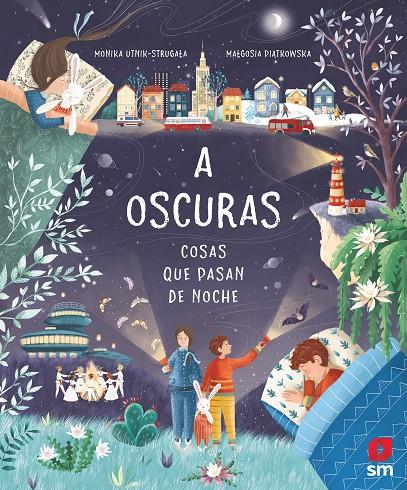 A OSCURAS : COSAS QUE PASAN DE NOCHE | 9788413183824 | UTNIK-STRUGALA, MONIKA ; DIATKOWKA, MALGOSIA