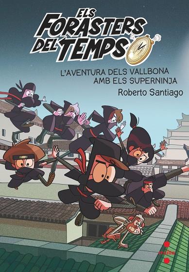 FORASTERS DEL TEMPS 10 : AVENTURA DELS VALLBONA AMB ELS SUPERNINJA, L'  | 9788466148771 | SANTIAGO, ROBERTO ; LLUCH, CARLOS