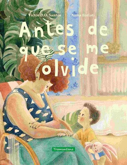 ANTES DE QUE SE ME OLVIDE | 9788419829689 | SANTOS, VICTOR D.O. ; FORLATI, ANNA