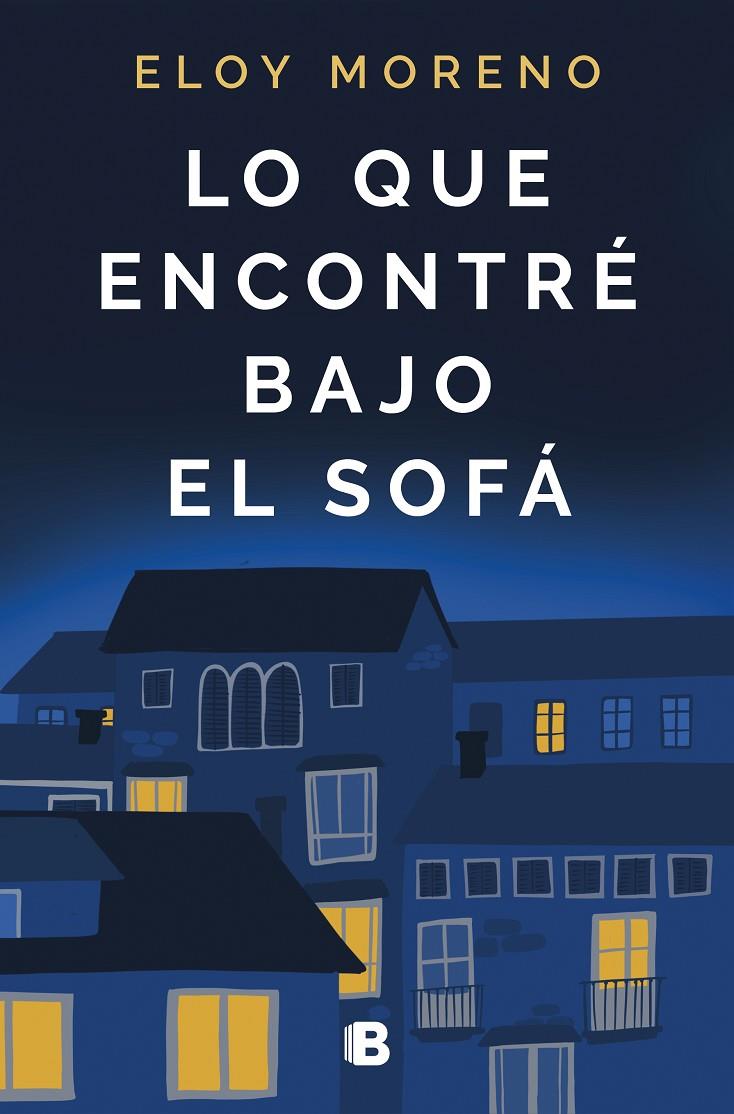 LO QUE ENCONTRE BAJO EL SOFA | 9788466668514 | MORENO, ELOY