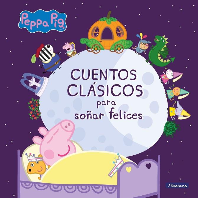 PEPPA PIG. CUENTOS CLASICOS PARA SOÑAR FELICES | 9788448851224 | HASBRO,/EONE,