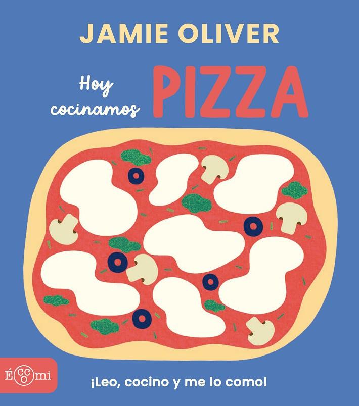 HOY COCINAMOS : PIZZA | 9791388217005 | OLIVER, JAMIE ; JOHNSON, ADRIAN