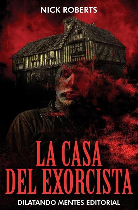 CASA DEL EXORCISTA, LA | 9788412992281 | ROBERTS, NICK