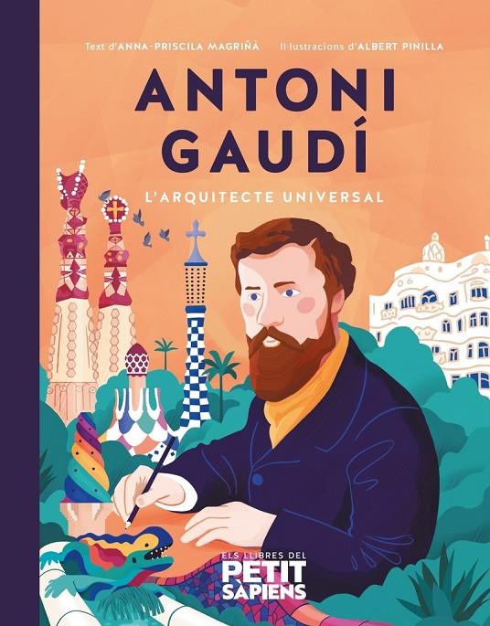 ANTONI GAUDÍ : L'ARQUITECTE UNIVERSAL | 9788416774678 | MAGRIÑÀ AGUILERA, ANNA-PRISCILA ; PINILLA VILLA, ALBERT