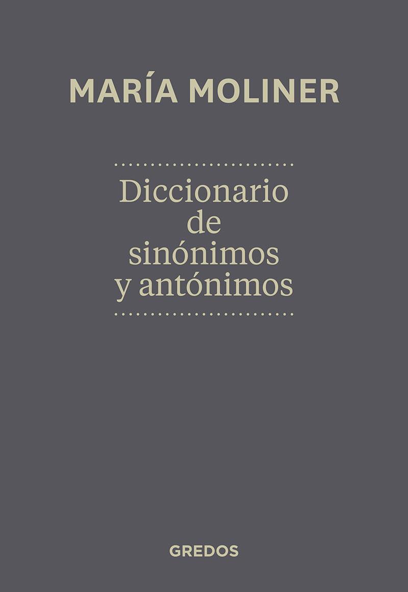 DICCIONARIO DE SINÓNIMOS Y ANTÓNIMOS | 9788424936365 | MOLINER, MARIA