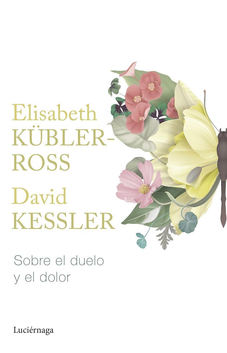 SOBRE EL DUELO Y EL DOLOR | 9788419164865 | KÜBLER-ROSS, ELISABETH ; KESSLER, DAVID