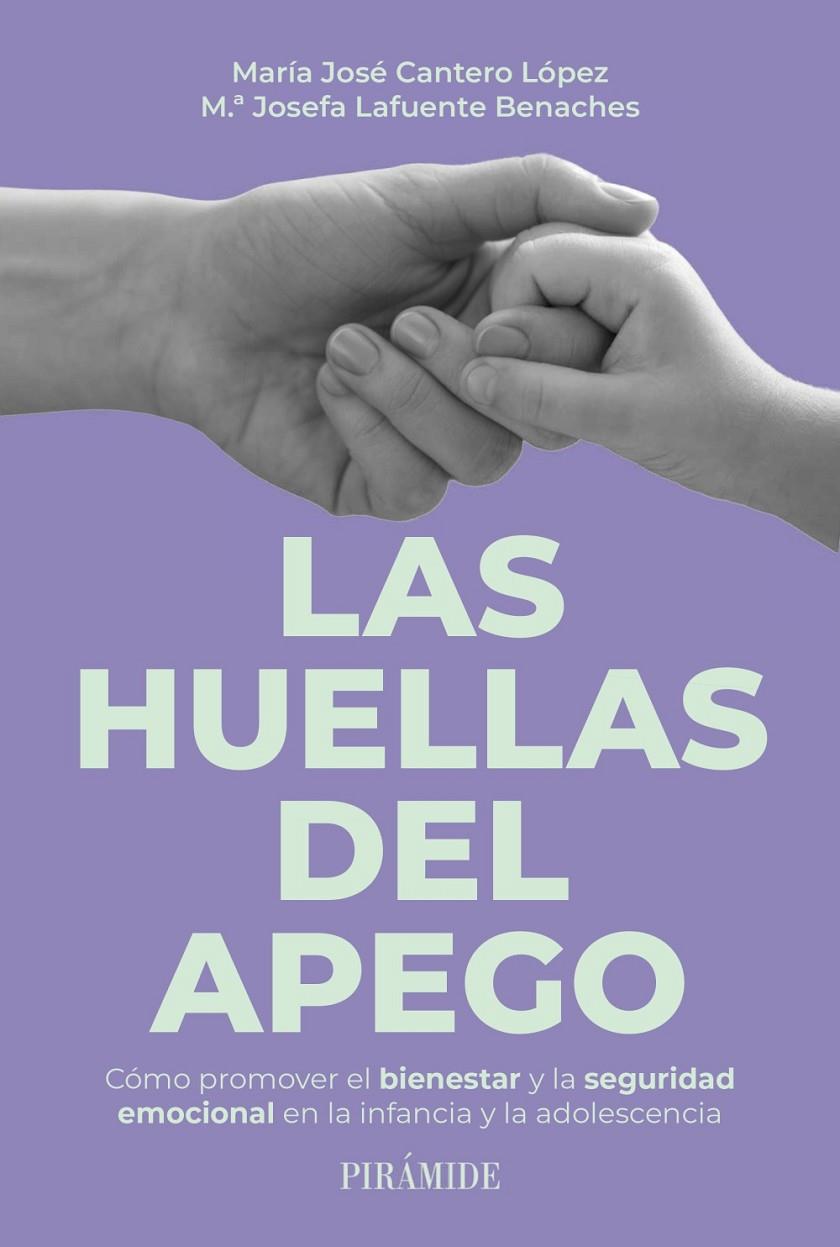 HUELLAS DEL APEGO, LAS | 9788436851816 | LAFUENTE BENACHES, MARÍA JOSEFA/CANTERO LÓPEZ, MARÍA JOSÉ