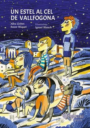 UN ESTEL AL CEL DE VALLFOGONA | 9788413035086 | LLOBET ESTÉVEZ, ALBA ; MIQUEL VERDÚ, ROSER ; BLANCH GISBERT, IGNASI