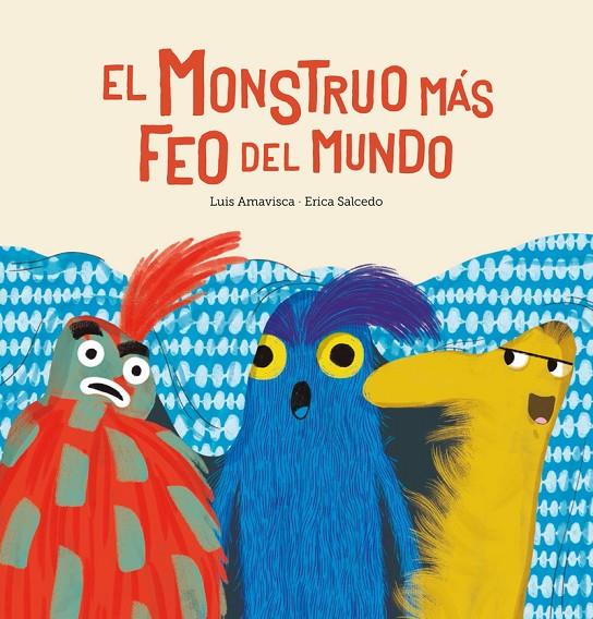 MONSTRUO MAS FEO DEL MUNDO, EL | 9788417673758 | AMAVISCA, LUIS ; SALCEDO, ERICA