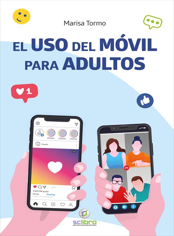 USO DEL MOVIL PARA ADULTOS, EL | 9788412106923 | TORMO, MARISA