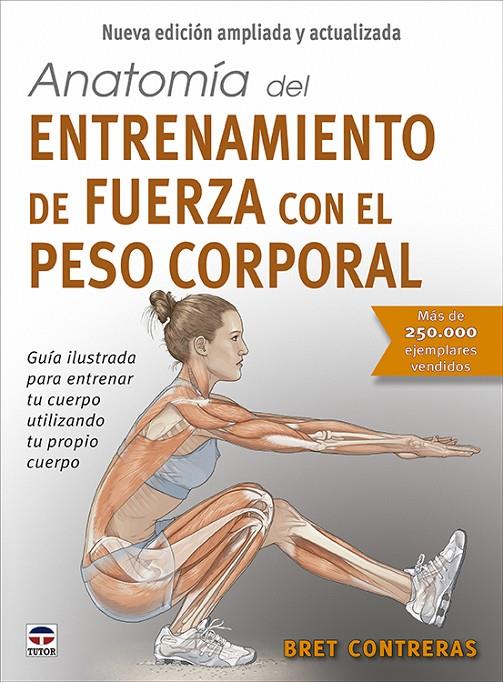 ANATOMÍA DEL ENTRENAMIENTO DE FUERZA CON EL PESO CORPORAL | 9788418655623 | CONTRERAS, BRET